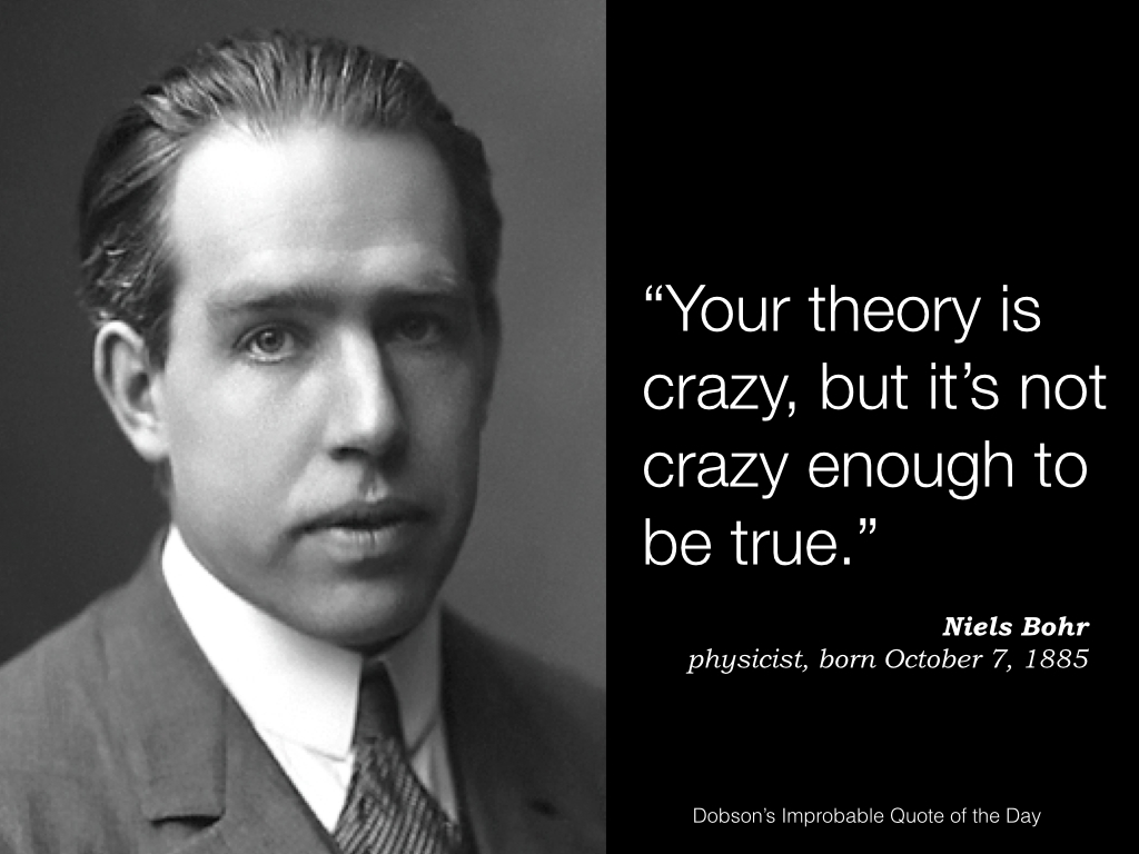 Niels Bohr, physicist, born October 7, 1885