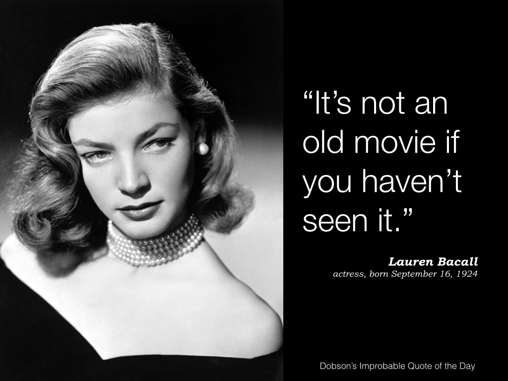 Lauren Bacall, actress, born September 16, 1924